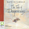 The Tale of Despereaux (Unabridged) - Kate DiCamillo
