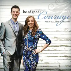Be of Good Courage by Niah Merrill & Allisha Merrill album reviews, ratings, credits