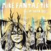 Mike Fantastik - Treat Yo Self