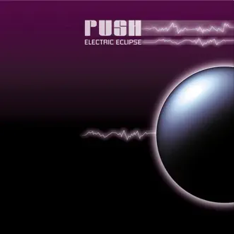 Electric Eclipse by Push album reviews, ratings, credits