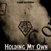 Holding My Own - Single album lyrics, reviews, download