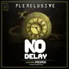 No Delay (feat. Proper) - Single album lyrics, reviews, download