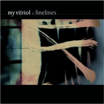 Finelines - My Vitriol