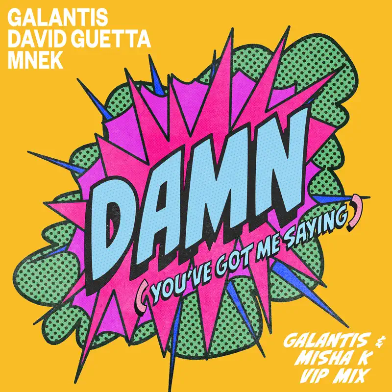 Galantis, David Guetta & MNEK - Damn (You』ve Got Me Saying) [Galantis & Misha K VIP Mix] - Single (2022) [iTunes Plus AAC M4A]-新房子