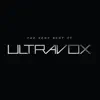 The Very Best of Ultravox album lyrics, reviews, download