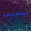 Like This - Single