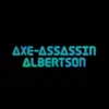 Axe-Assassin Albertson album lyrics, reviews, download