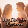 Lass Die Liebe Regieren - Single