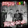 Thang on Me - Single (feat. Bolski) - Single album lyrics, reviews, download
