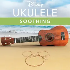 Disney Ukulele: Soothing - EP by Disney Ukulele & Disney album reviews, ratings, credits