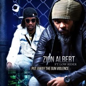 Zion Albert - Put Away the Gun Violence (feat. Low Rider)