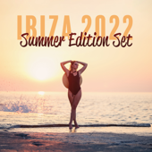 Ibiza 2022: Summer Edition Set & Best of Tropical Deep House Music, Chill Out Mix - DJ Chill 69, Ibiza Chill Lounge & Copacabana Playa Chill