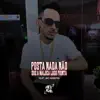 Posta Nada Não Que a Maluca Logo Printa (feat. MC NEGRITIN) song lyrics