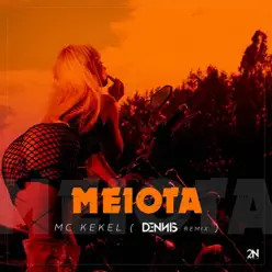 Meiota (Dennis Remix) [feat. Dennis DJ] - Single - MC Kekel