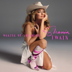 Shania Twain - Waking Up Dreaming - Line Dance Music