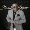 No Me Digas - Single album lyrics, reviews, download