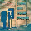 Turn off Your Phone - EP album lyrics, reviews, download