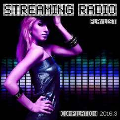 Streaming Radio Playlist Compilation 2016.3 by Various Artists album reviews, ratings, credits