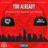 You Already (feat. Agallah) - Single album lyrics, reviews, download