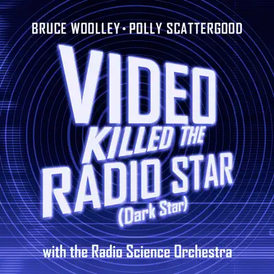 Video Killed the Radio Star (Dark Star) - Single - Polly Scattergood