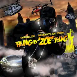 The Mighty ZOE Young - Gorilla Zoe