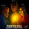 CARTILAGE (feat. Paragon & KIDx) - Single album lyrics, reviews, download