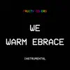 We Warm Embrace (Originally Performed by Chris Brown) [Instrumental] - Single album lyrics, reviews, download