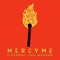 Then Christ Came (feat. Phil Wickham) - MercyMe lyrics