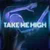 Stream & download Take Me High - Single