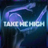 Take Me High - Single