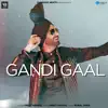 Gandi Gaal - Single album lyrics, reviews, download
