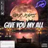 Give You My All - Single album lyrics, reviews, download