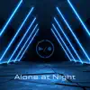 Alone At Night - Single album lyrics, reviews, download