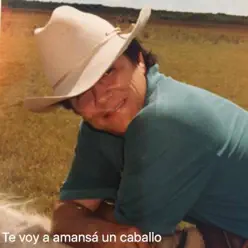 Te Voy a Amansá un Caballo - Single - Cholo Valderrama Te Voy a Amansá un Caballo - Single - Cholo Valderrama