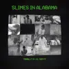 Slimes In Alabama - Single album lyrics, reviews, download