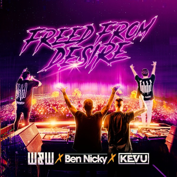 W&W & Ben Nicky & Kevu - Freed From Desire