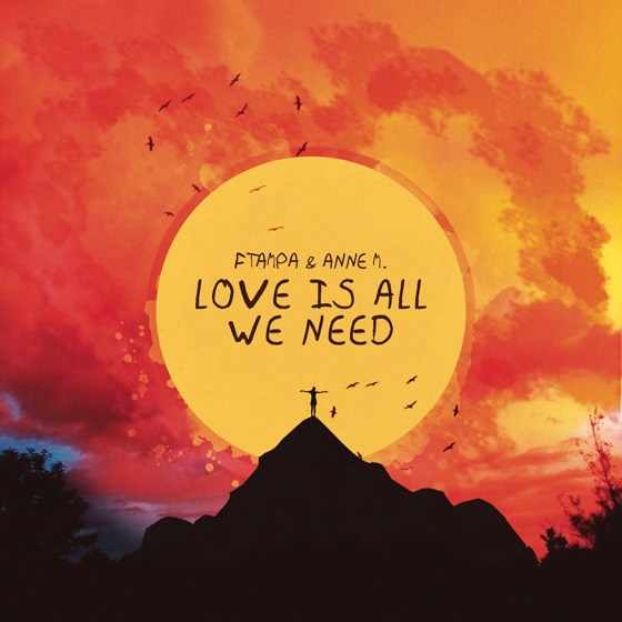 Cover artwork for Love Is All We Need (feat. Anne M)