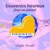 Souvenirs heureux (Jazz au piano) album lyrics, reviews, download