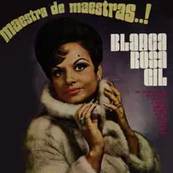 Maestra de Maestras...! - Blanca Rosa Gil Maestra de Maestras...! - Blanca Rosa Gil