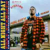 All Night All Day (feat. Starlito) - Single album lyrics, reviews, download