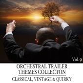 Orchestral Trailer Themes Collection, Vol. 9: Classical, Vintage & Quirky artwork