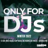 Only for DJs - Winter 2022 - 12 Edm, Dance, Electro House, Slap House, Club Tracks - Extended Mix