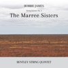 Bentley String Quintet - The Marree Sisters (String Quintet No. 4): I. Across the Spinifex to Marree