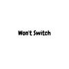 Won't Switch - Single