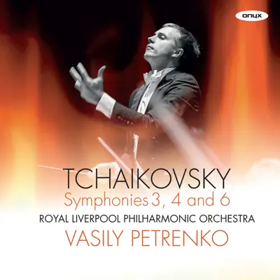 Tchaikovsky: Symphonies Nos. 3, 4 & 6 - Royal Liverpool Philharmonic Orchestra Tchaikovsky: Symphonies Nos. 3, 4 & 6 - Royal Liverpool Philharmonic Orchestra