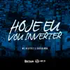 Hoje Eu Vou Inverter - Single album lyrics, reviews, download