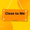 Close to Me album lyrics, reviews, download