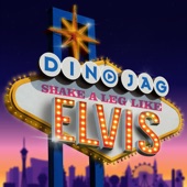 Dino Jag - Shake a Leg Like Elvis