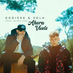 Ahora Vuelo - Single by Godie08, SDLH & Blank Faze album reviews, ratings, credits
