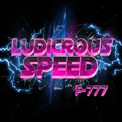 Ludicrous Speed by F-777 album reviews, ratings, credits